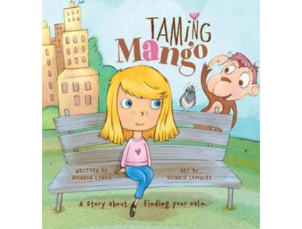 Livro Taming Mango A Story About Finding Your Calm de Amanda Lynch (Inglês)