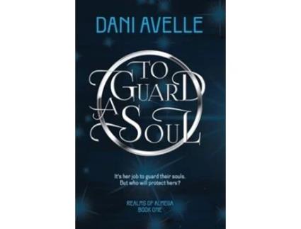 Livro To Guard a Soul de Dani Avelle (Inglês)