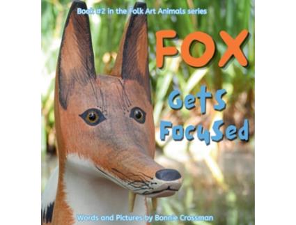 Livro Fox Gets Focused A Book for Impulsive Kids de Bonnie Crossman (Inglês)