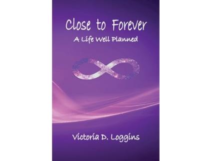Livro Close To Forever De Victoria D Loggins (inglês)