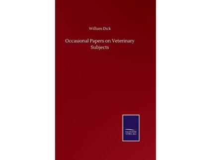 Livro Occasional Papers On Veterinary Subjects De William Dick (inglês)