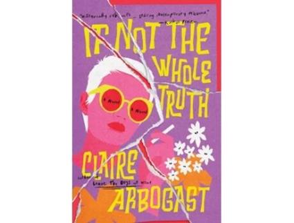 Livro If Not the Whole Truth de Claire S Arbogast (Inglês)