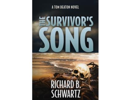 Livro The Survivors Song A Tom Deaton Novel De Richard B Schwartz (inglês)