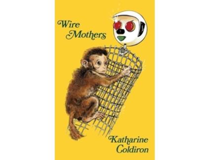 Livro Wire Mothers de Katharine Coldiron (Inglês)