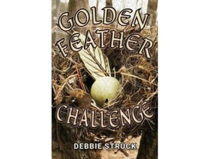 Livro The Golden Feather Challenge A Quest for Manhood de Debbie Struck (Inglês)