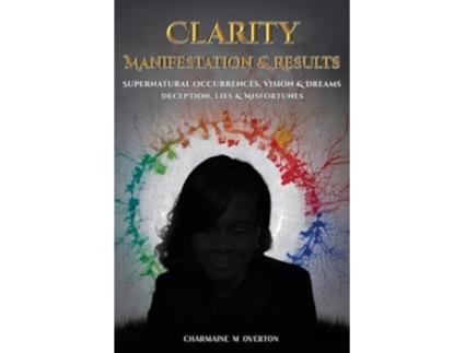 Livro Clarity Manifestation amp Results de Charmaine M Overton (Inglês)