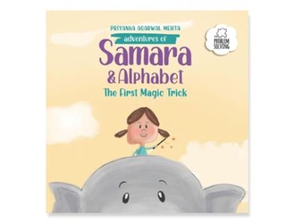 Livro Adventures Of Samara And Alphabet The First Magic Trick De Priyanka Agarwal Mehta (inglês)