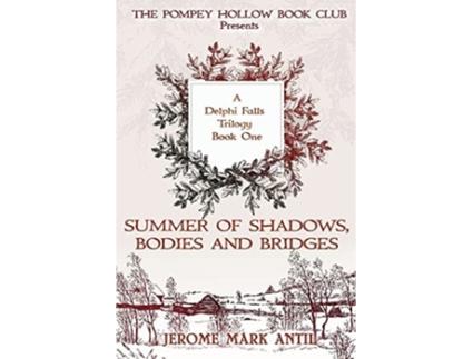 Livro Summers of Shadows, Bodies and Bridges de Jerome Mark Antil (Inglês)