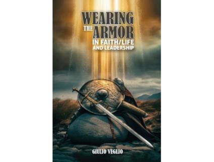 Livro Wearing The Armor In Faith/Life And Leadership de Giulio Veglio (Inglês)