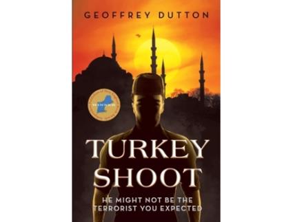 Livro Turkey Shoot He Might Not Be The Terrorist You Expected De Geoffrey Dutton (inglês)