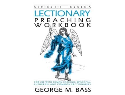 Livro Lectionary Preaching Workbook Series Iii, Cycle A De George M Bass (inglês)