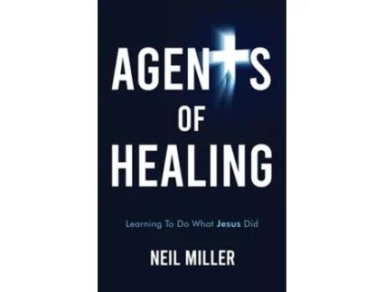 Livro Agents of Healing Learning To Do What Jesus Did de Neil Miller (Inglês)