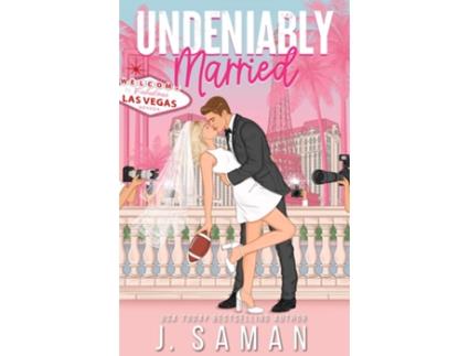 Livro Undeniably Married Special Edition Cover de J Saman (Inglês)