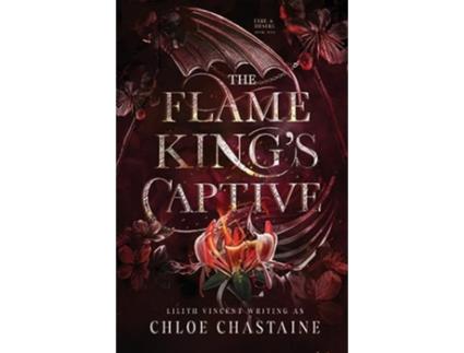 Livro The Flame Kings Captive de Chloe Chastaine e Lilith Vincent (Inglês)