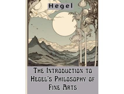 Livro The Introduction to Hegels Philosophy of Fine Arts de Hegel (Inglês)