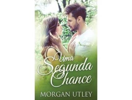 Livro Uma Segunda Chance De Morgan Utley (português)