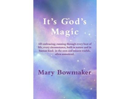Livro Its Gods Magic De Mary Bowmaker (inglês)