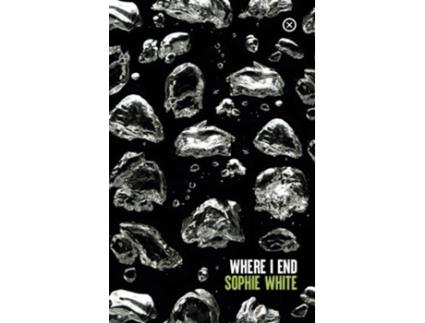 Livro Where I End De Sophie White (inglês)