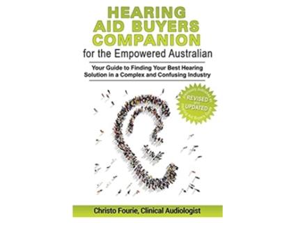 Livro Hearing Aid Buyers Companion For The Empowered Australian De Christo Fourie (inglês)