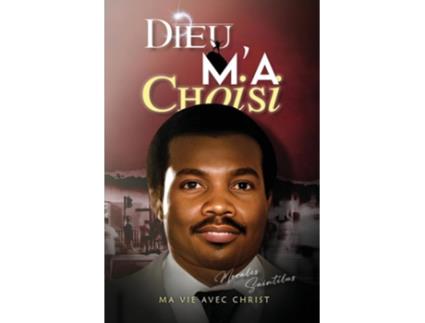 Livro Dieu Ma Choisi de Moralès Saintilus (Francês)