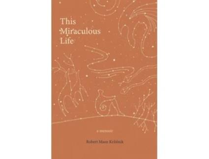Livro This Miraculous Life De Robert Maoz Kržišnik (inglês)