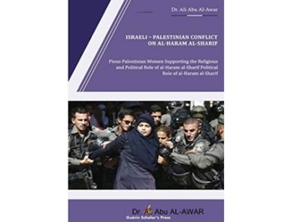 Livro Israeli - Palestinian Conflict On Al- Haram Al- Sharif De Dr Ali Abu Al-awar (inglês)