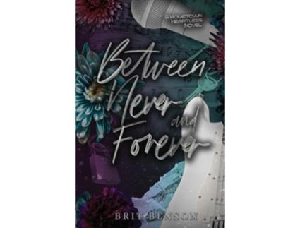 Livro Between Never and Forever Special Edition Cover de Brit Benson (Inglês)