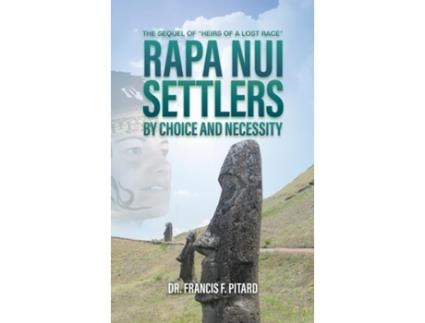 Livro RAPA NUI Settlers By Choice and Necessity de Francis Pitard (Inglês)