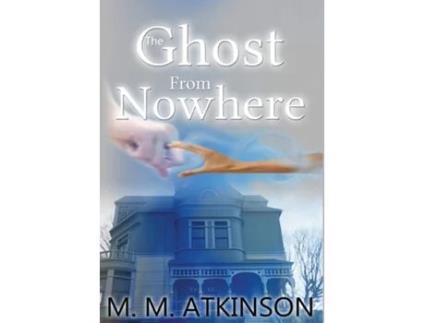 Livro The Ghost From Nowhere De M M Atkinson (inglês)
