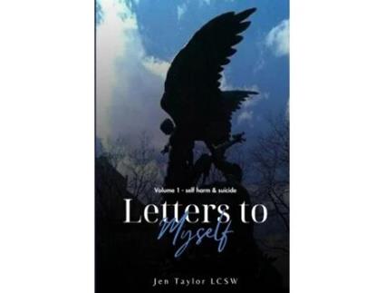 Livro Letters to Myself Volume 1 Self-Harm amp Suicide de Jen Taylor (Inglês)