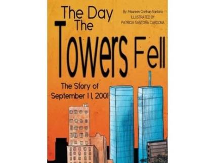 Livro The Day The Towers Fell De Maureen Crethan Santora (inglês - Capa Dura)
