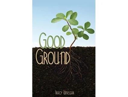 Livro Good Ground De Tracy Winegar (inglês)