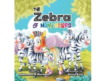 Livro The Zebra Of Many Colors De Mackenzie K Wertman (inglês - Capa Dura)