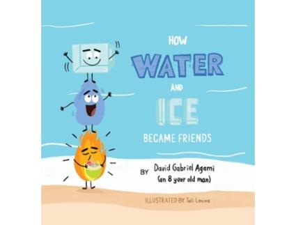 Livro how water and ice became friends de David G agami (Inglês)