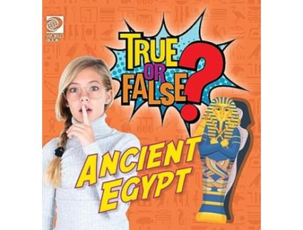 Livro True or False? Ancient Egypt de Lauren Kelliher (Inglês - Capa Dura)