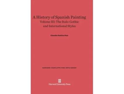 Livro A History Of Spanish Painting, Volume Iii De Chandler Rathfon Post (inglês - Capa Dura)