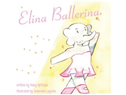 Livro Elina Ballerina de Haley Williams (Inglês)