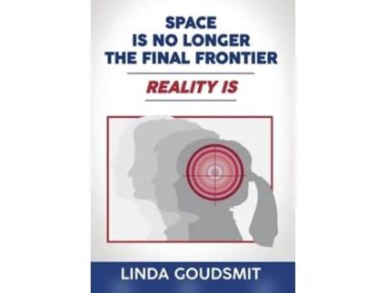 Livro Space Is No Longer the Final Frontier-Reality Is de Linda Goudsmit (Inglês)