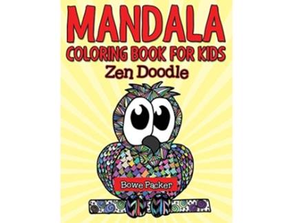 Livro Mandala Coloring Book For Kids Zen Doodle De Bowe Packer (inglês)
