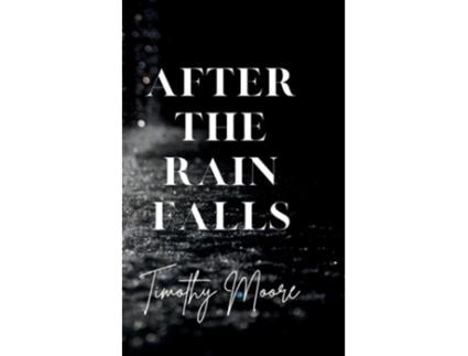Livro After the Rain Falls de Timothy Moore (Inglês)