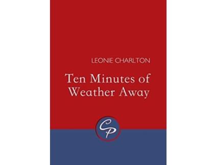 Livro Ten Minutes of Weather Away de Leonie Charlton (Inglês)