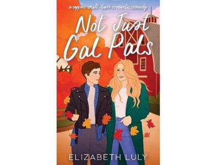 Livro Not Just Gal Pals A Sapphic, Small-Town, Romantic Comedy de Elizabeth Luly (Inglês)