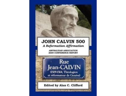 Livro John Calvin 500 de Alan Clifford (Inglês)