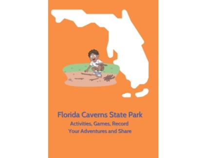 Livro Florida Caverns State Park - Activities, Games, Record Your Adventures and Share de Jolene MacFadden (Inglês)