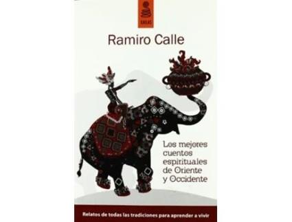Livro Los Mejores Cuentos Espirituales De Oriente Y Occidente Da Editorial Kailas De Ramiro Calle Capilla (espanhol)