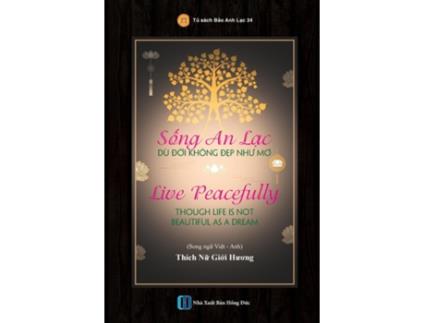 Livro S?ng An L?c Dù Ð?i Không Ð?p Nhu Mo - Live Peacefully Though Life Is Not Beautiful As A Dream de Gi?i Huong Thích N? (Inglês)
