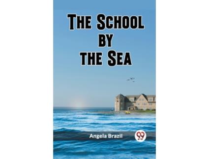 Livro The School by the Sea de Angela Brazil (Inglês)