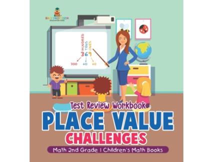 Livro Place Value Challenges - Test Review Workbook - Math 2nd Grade Childrens Math Books de Baby Professor (Inglês)