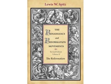 Livro The Renaissance And Reformation Movements De Lewis William Spitz (inglês)