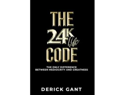 Livro The 24k Life Code De Derick Gant (inglês - Capa Dura)